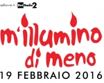 Edition 2016 of the awareness campaign on energy saving M'illumino di meno (I enlighten me less) Edition 2016 of the awareness campaign on energy saving M'illumino di meno (I enlighten me less)